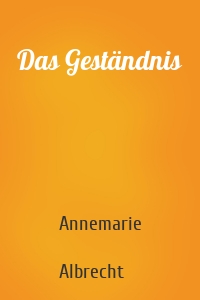 Das Geständnis
