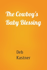 The Cowboy's Baby Blessing