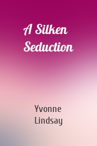 A Silken Seduction