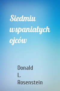 Siedmiu wspaniałych ojców