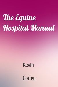 The Equine Hospital Manual