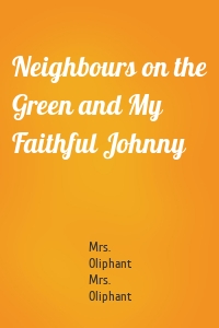 Neighbours on the Green and My Faithful Johnny