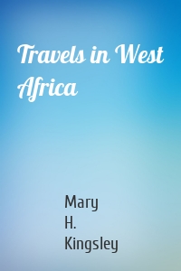 Travels in West Africa