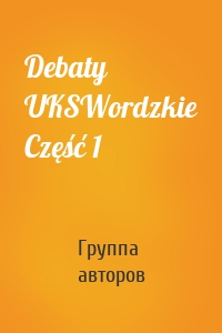 Debaty UKSWordzkie Część 1