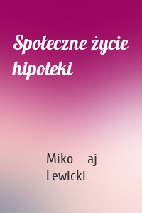 Społeczne życie hipoteki