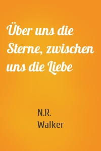 Über uns die Sterne, zwischen uns die Liebe