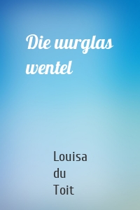 Die uurglas wentel