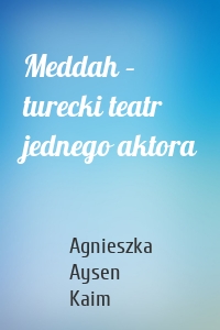 Meddah – turecki teatr jednego aktora