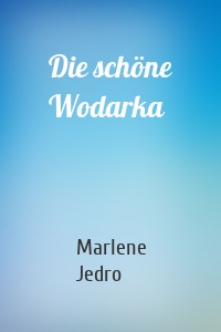 Die schöne Wodarka