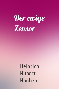 Der ewige Zensor