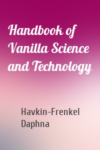 Handbook of Vanilla Science and Technology