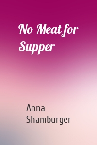 No Meat for Supper