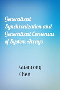 Generalized Synchronization and Generalized Consensus of System Arrays