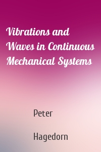 Vibrations and Waves in Continuous Mechanical Systems