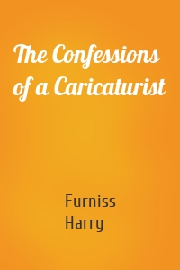 The Confessions of a Caricaturist