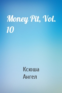 Money Pit, Vol. 10