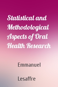 Statistical and Methodological Aspects of Oral Health Research