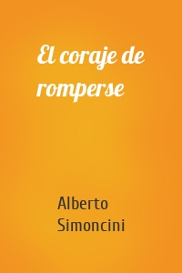 El coraje de romperse