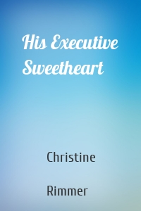 His Executive Sweetheart