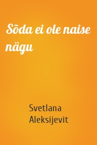 Sõda ei ole naise nägu