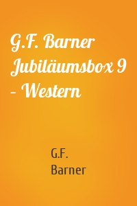 G.F. Barner Jubiläumsbox 9 – Western