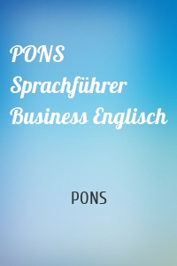 PONS Sprachführer Business Englisch