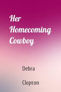 Her Homecoming Cowboy