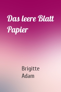 Das leere Blatt Papier