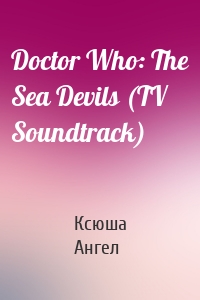 Doctor Who: The Sea Devils (TV Soundtrack)