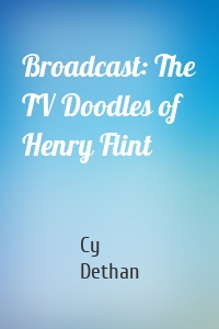 Broadcast: The TV Doodles of Henry Flint