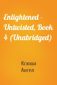 Enlightened - Untwisted, Book 4 (Unabridged)