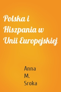 Polska i Hiszpania w Unii Europejskiej