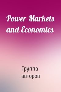 Power Markets and Economics