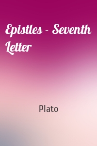 Epistles - Seventh Letter
