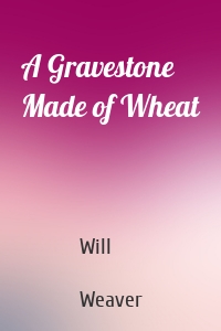 A Gravestone Made of Wheat
