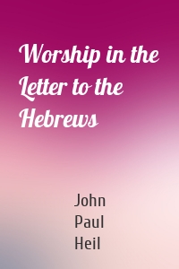 Worship in the Letter to the Hebrews