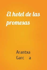 El hotel de las promesas