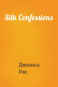 Silk Confessions