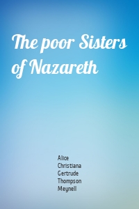 The poor Sisters of Nazareth
