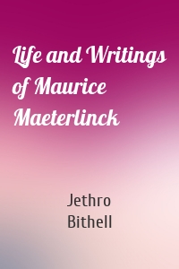 Life and Writings of Maurice Maeterlinck