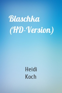 Blaschka (HD-Version)