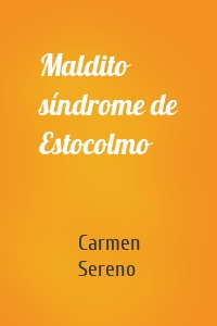 Maldito síndrome de Estocolmo