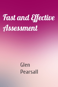 Fast and Effective Assessment