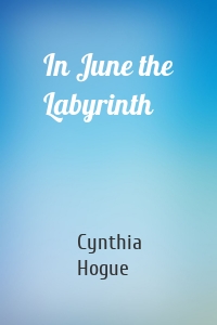 In June the Labyrinth