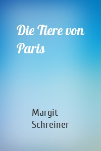 Die Tiere von Paris