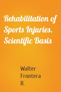 Rehabilitation of Sports Injuries. Scientific Basis