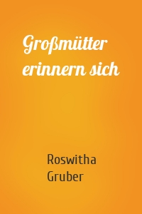 Großmütter erinnern sich