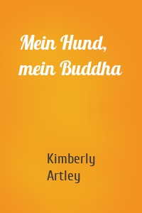 Mein Hund, mein Buddha