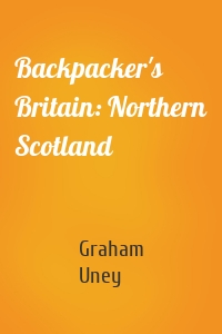 Backpacker's Britain: Northern Scotland
