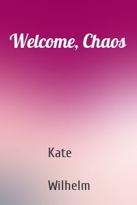 Welcome, Chaos